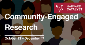 Harvards Community Engaged Research Course
