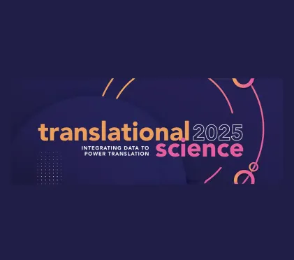 Showcase Your Research at Translational Science 2025