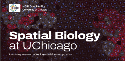 Spatial Biology at UChicago: A morning seminar on Xenium spatial transcriptomics